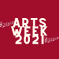Arts Week 2021 Arts Week 2021